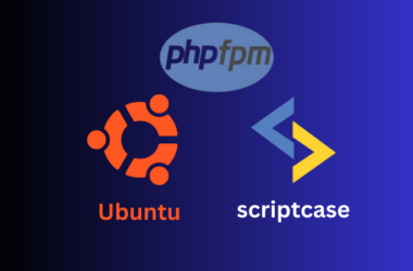 Install ScriptCase di Nginx dan PHP-FPM pada Ubuntu